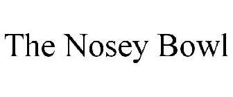 THE NOSEY BOWL