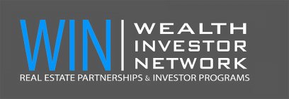 WIN | WEALTH INVESTOR NETWORK REAL ESTATE PARTNERSHIPS & INVESTOR PROGRAMS