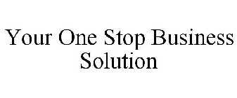YOUR ONE STOP BUSINESS SOLUTION
