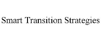 SMART TRANSITION STRATEGIES