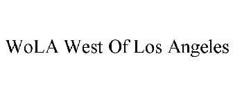 WOLA WEST OF LOS ANGELES