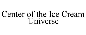 CENTER OF THE ICE CREAM UNIVERSE