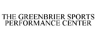 THE GREENBRIER SPORTS PERFORMANCE CENTER