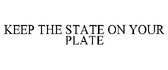 KEEP THE STATE ON YOUR PLATE