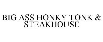 BIG ASS HONKY TONK & STEAKHOUSE
