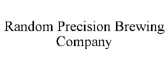 RANDOM PRECISION BREWING COMPANY