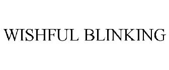 WISHFUL BLINKING