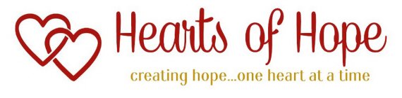 HEARTS OF HOPE CREATING HOPE...ONE HEART AT A TIME