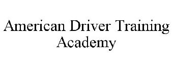 AMERICAN DRIVER TRAINING ACADEMY