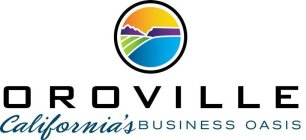 OROVILLE CALIFORNIA'S BUSINESS OASIS