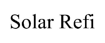 SOLAR REFI