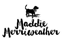 MADDIE MERRIWEATHER