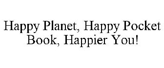 HAPPY PLANET, HAPPY POCKET BOOK, HAPPIER YOU!