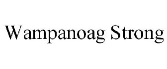 WAMPANOAG STRONG