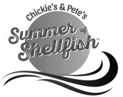 CHICKIE'S & PETE'S SUMMER OF SHELLFISH