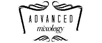 ADVANCED MIXOLOGY