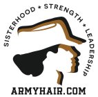 SISTERHOOD STRENGTH LEADERSHIP ARMYHAIR.COM