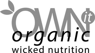 OWN IT ORGANIC WICKED NUTRITION