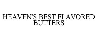 HEAVEN'S BEST FLAVORED BUTTERS