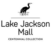 LAKE JACKSON MALL CENTENNIAL COLLECTION
