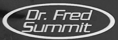 DR. FRED SUMMIT