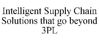 INTELLIGENT SUPPLY CHAIN SOLUTIONS THATGO BEYOND 3PL