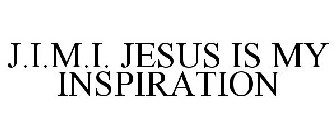 J.I.M.I. JESUS IS MY INSPIRATION