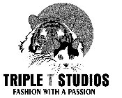 TRIPLE T STUDIOS FASHION WITH A PASSION