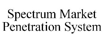 SPECTRUM MARKET PENETRATION SYSTEM
