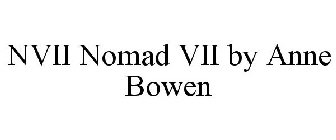 NVII NOMAD VII BY ANNE BOWEN