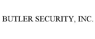 BUTLER SECURITY, INC.