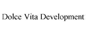 DOLCE VITA DEVELOPMENT