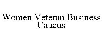 WOMEN VETERAN BUSINESS CAUCUS