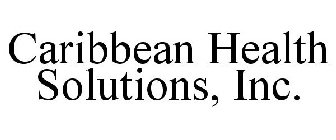 CARIBBEAN HEALTH SOLUTIONS, INC.