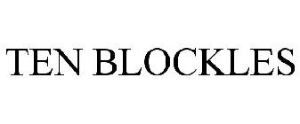 TEN BLOCKLES