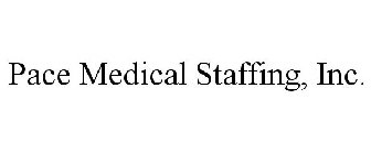 PACE MEDICAL STAFFING, INC.