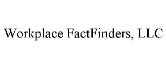 WORKPLACE FACTFINDERS, LLC