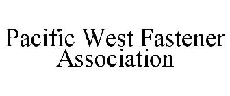 PACIFIC WEST FASTENER ASSOCIATION