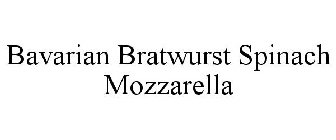 BAVARIAN BRATWURST SPINACH MOZZARELLA