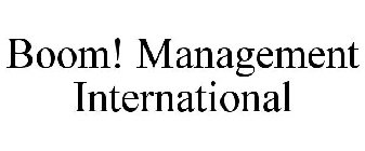 BOOM! MANAGEMENT INTERNATIONAL