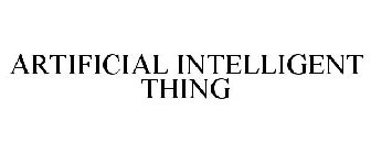 ARTIFICIAL INTELLIGENT THING