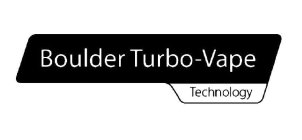 BOULDER TURBO-VAPE TECHNOLOGY