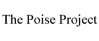 THE POISE PROJECT