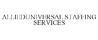 ALLIED UNIVERSAL STAFFING SERVICES
