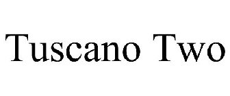 TUSCANO TWO