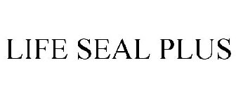 LIFE SEAL PLUS