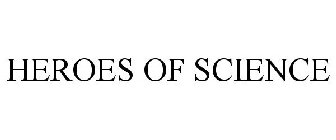 HEROES OF SCIENCE