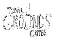 TIDAL GRO NDS COFFEE.