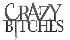 CRAZY BITCHES