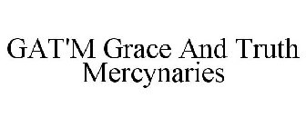 GAT'M GRACE AND TRUTH MERCYNARIES